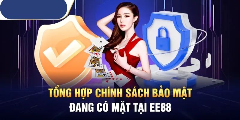 Những lưu ý quan trọng trong chính sách bảo mật EE88